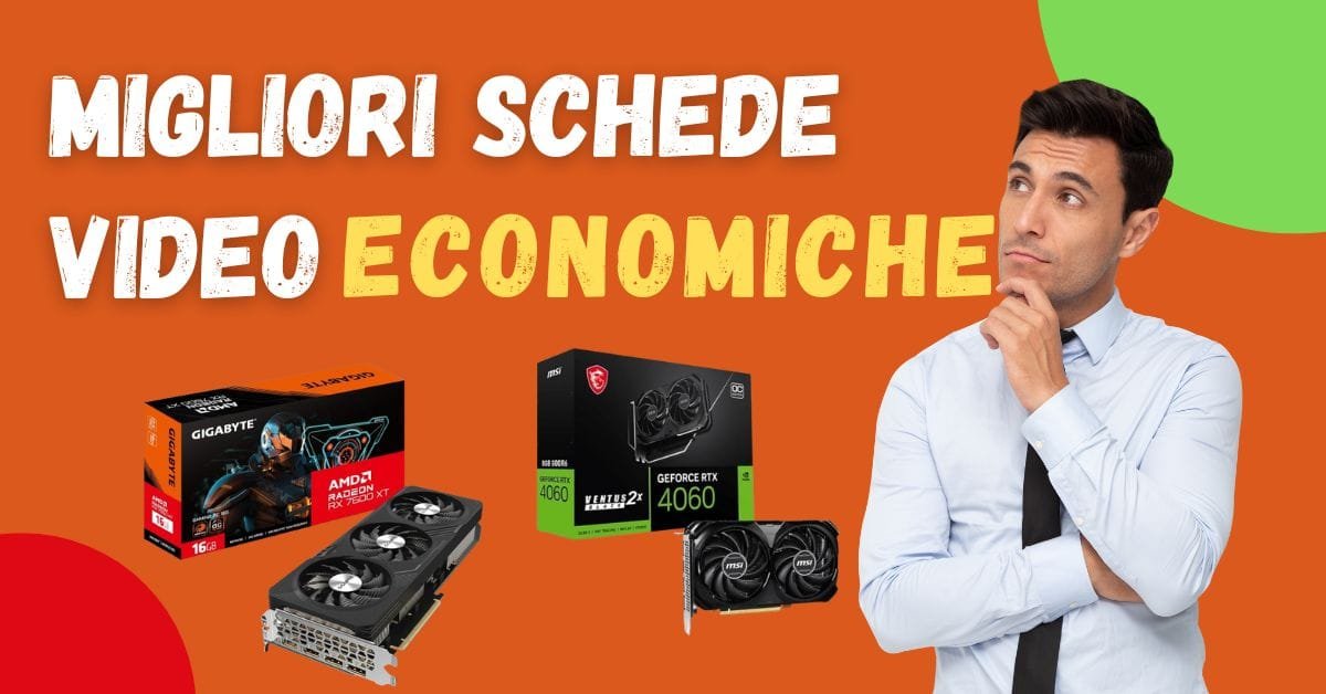 Migliori Schede Video Economiche 2025 - Sotto i 300-350€ - Featured image
