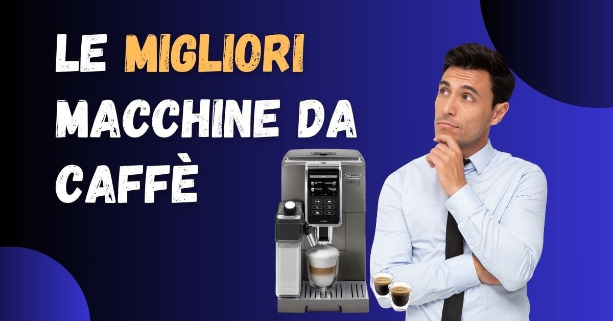 Migliori Macchine da Caffè - Le Meglio Recensite e la Scelta di Altroconsumo - Featured image