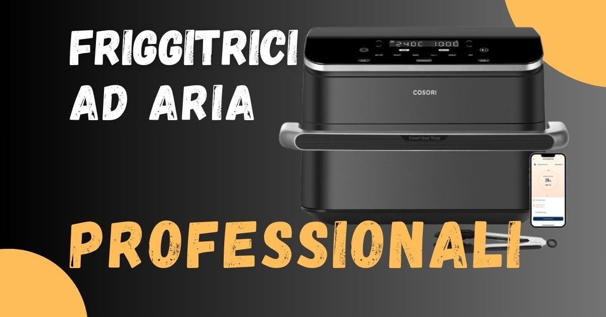 Miglior Friggitrice ad Aria Professionale? Ecco le Meglio Recensite - Featured image