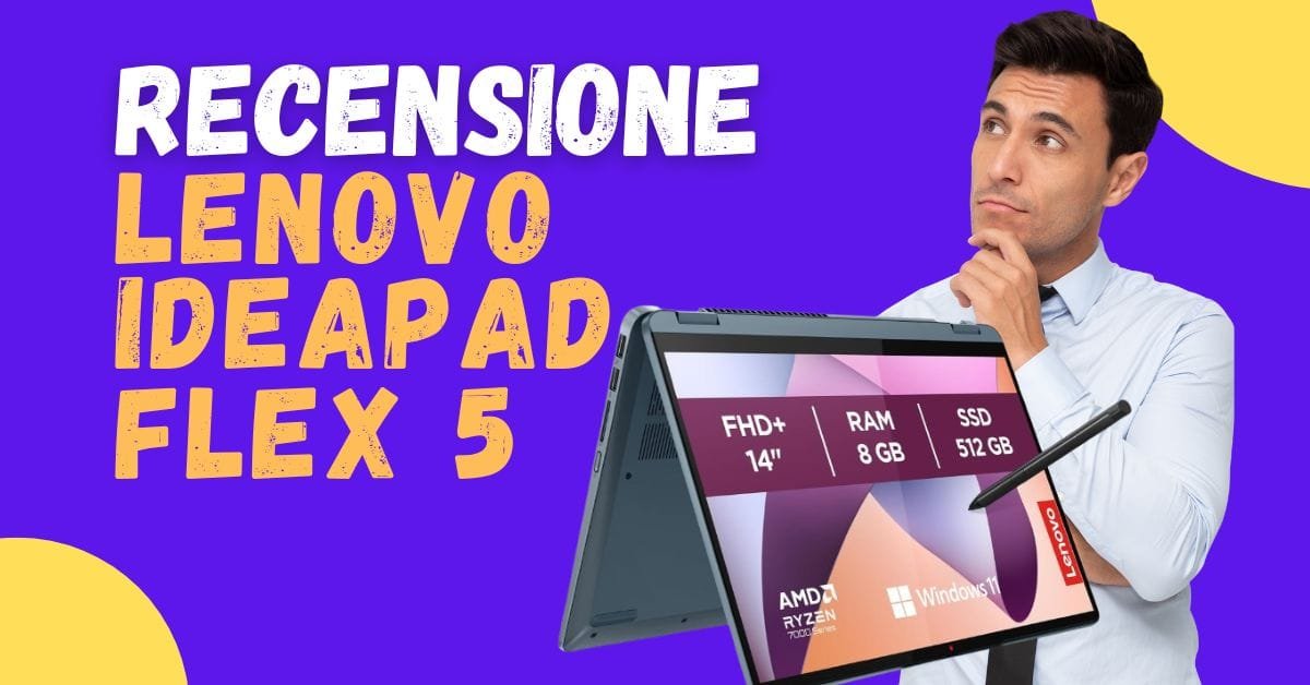 Recensione Lenovo IdeaPad Flex 5 - Ottimo rapporto qualità prezzo - Featured image