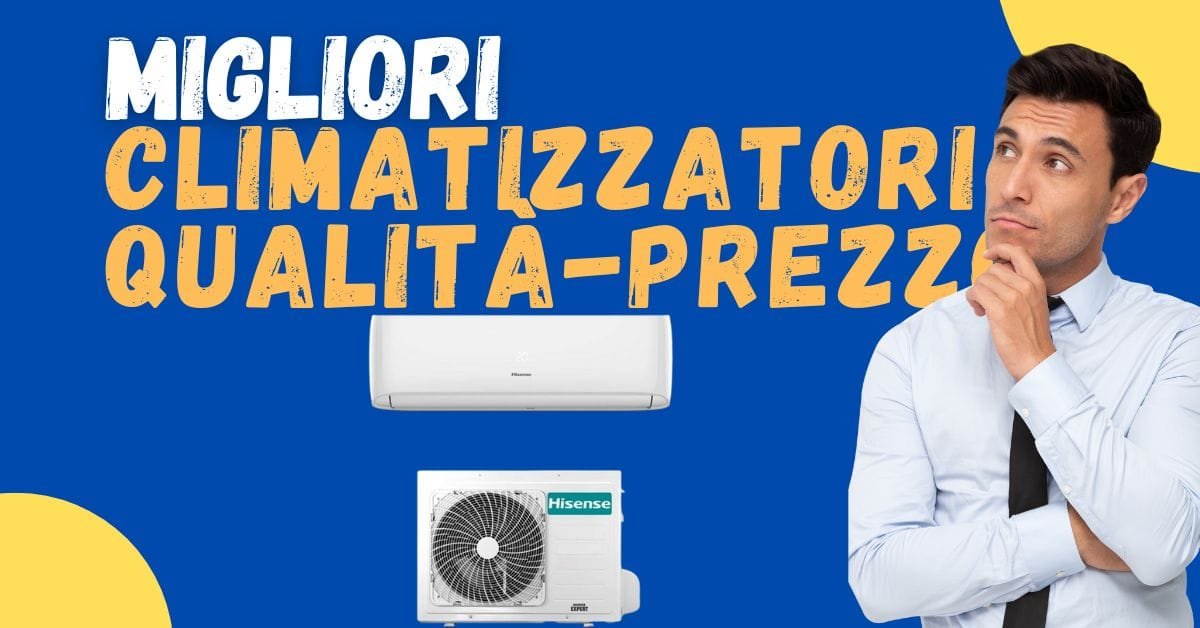 Miglior climatizzatore per qualità-prezzo? Ecco i meglio recensiti - Featured image